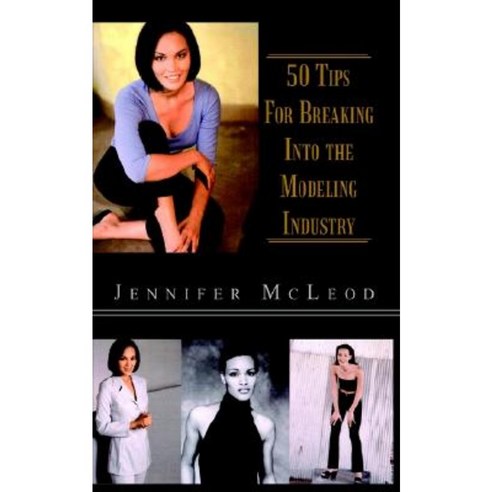 50 Tips for Breaking Into the Modeling Industry Paperback, 1st Book Library