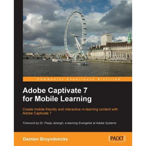 Adobe Captivate 7 for Mobile Learning, Packt Publishing