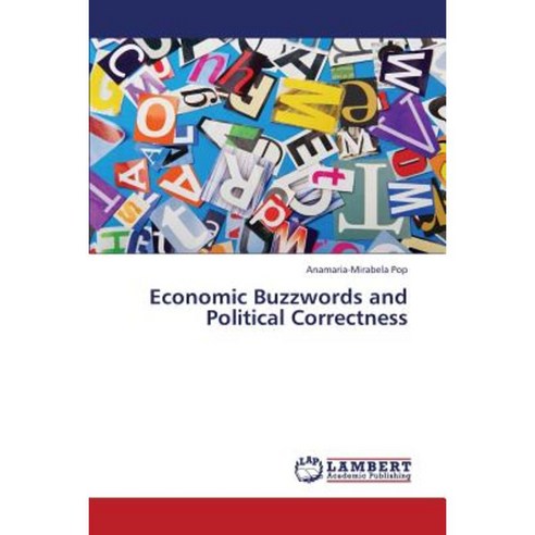 Economic Buzzwords and Political Correctness Paperback, LAP Lambert Academic Publishing