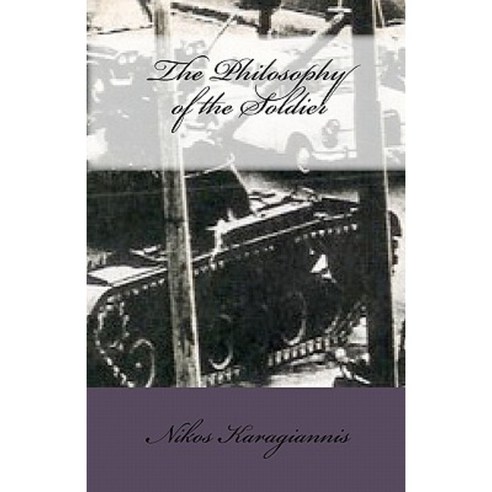 The Philosophy of the Soldier Paperback, Createspace