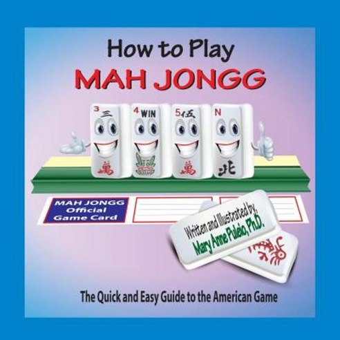 How to Play Mah Jongg: The Quick and Easy Guide to the American Game Paperback, Smile Up