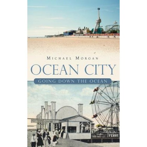 Ocean City: Going Down the Ocean Hardcover, History Press Library Editions