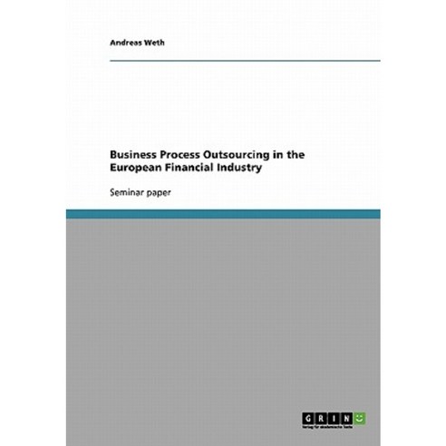 Business Process Outsourcing in the European Financial Industry Paperback, Grin Publishing