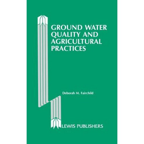Ground Water Quality and Agricultural Practices Hardcover, CRC Press