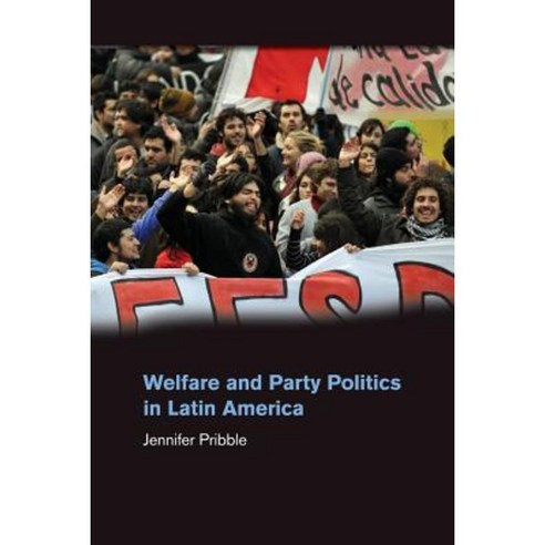 Welfare and Party Politics in Latin America, Cambridge University Press