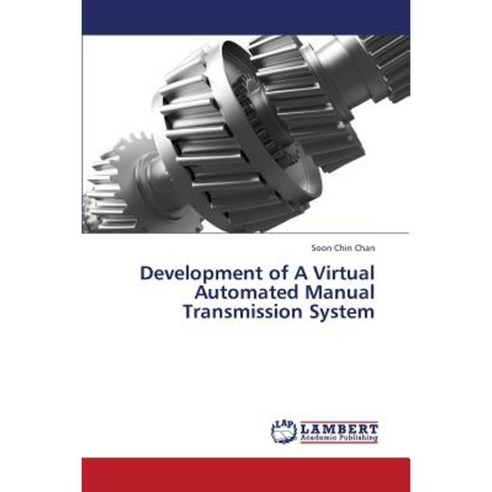 Development of a Virtual Automated Manual Transmission System Paperback, LAP Lambert Academic Publishing