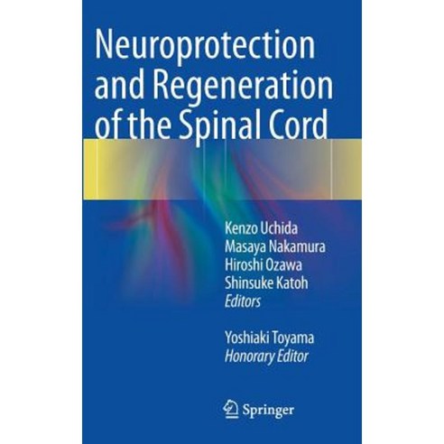 Neuroprotection and Regeneration of the Spinal Cord Hardcover, Springer