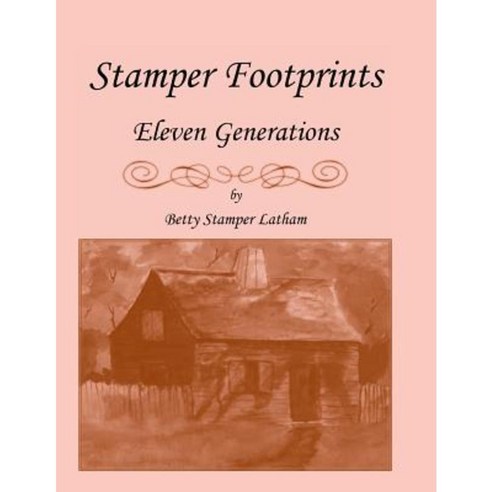 Stamper Footprints: Eleven Generations Paperback, Heritage Books