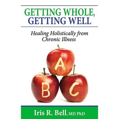 Getting Whole Getting Well: Healing Holistically from Chronic Illness Paperback, Morgan James Publishing