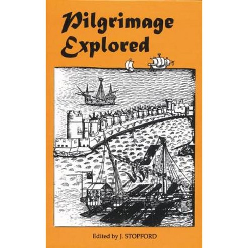 Pilgrimage Explored Hardcover, York Medieval Press