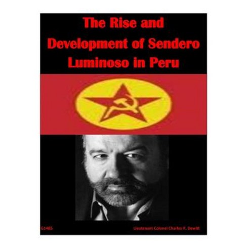 The Rise and Development of Sendero Luminoso in Peru Paperback, Createspace