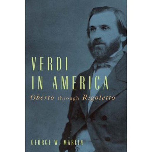Verdi in America: Oberto Through Rigoletto Hardcover, University of Rochester Press
