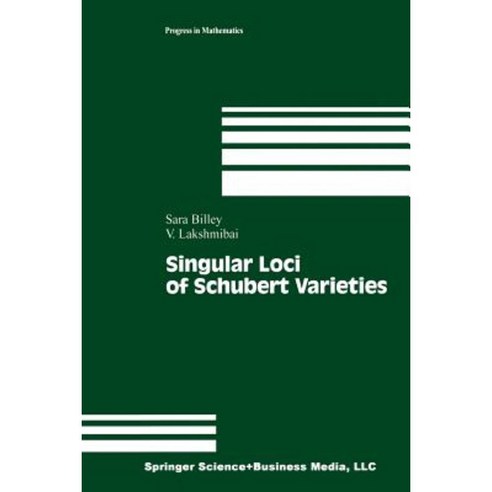 Singular Loci of Schubert Varieties Paperback, Birkhauser