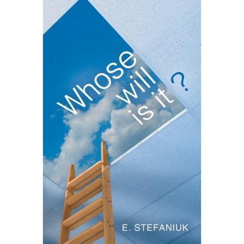 Whose Will Is It? Paperback, WestBow Press