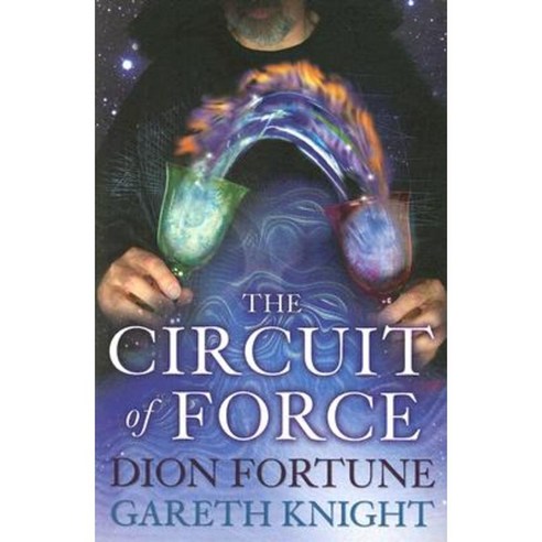 The Circuit of Force: Occult Dynamics of the Etheric Vehicle Paperback, Thoth Publications