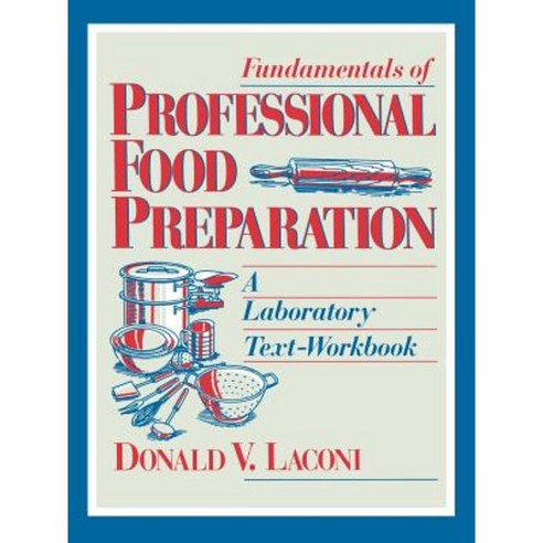 Fundamentals of Professional Food Preparation: A Laboratory Text-Workbook Paperback, Wiley