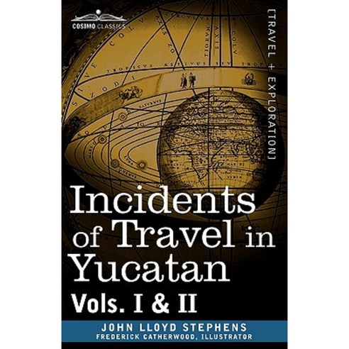 Incidents of Travel in Yucatan Vols. I and II Hardcover, Cosimo Classics