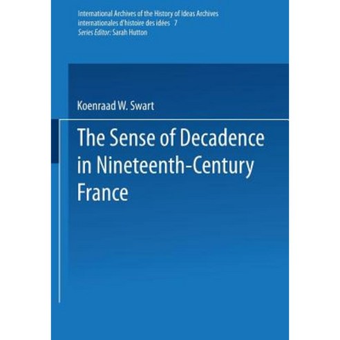 The Sense of Decadence in Nineteenth-Century France Paperback, Springer