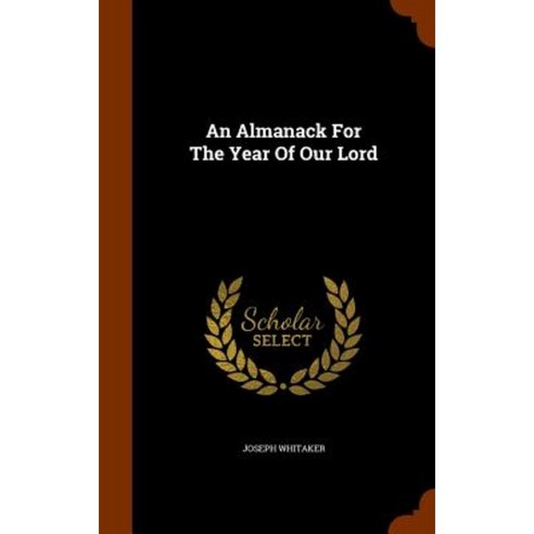 An Almanack for the Year of Our Lord Hardcover, Arkose Press