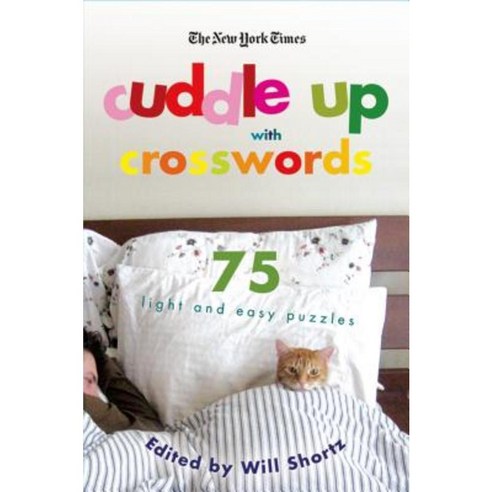 The New York Times Cuddle Up with Crosswords: 75 Light and Easy Puzzles Paperback, Griffin