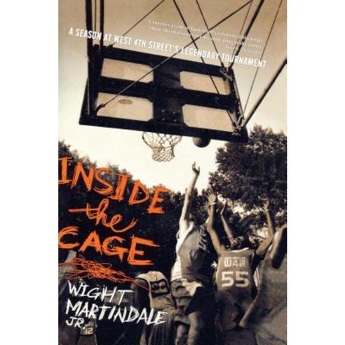 Inside the Cage: A Season at West 4th Street''s Legendary Tournament Paperback, Simon Spotlight Entertainment