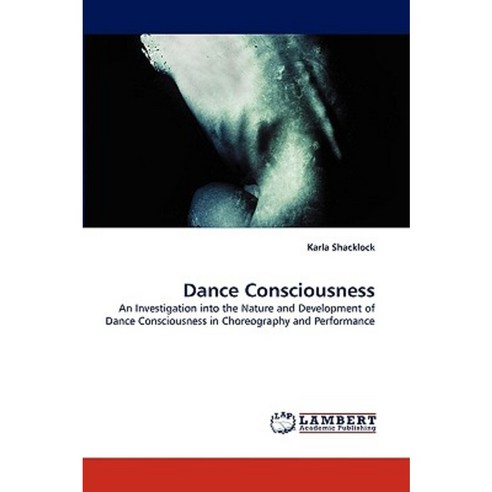 Dance Consciousness Paperback, LAP Lambert Academic Publishing