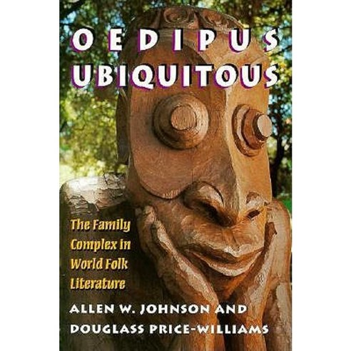 Oedipus Ubiquitous: The Family Complex in World Folk Literature Paperback, Stanford University Press