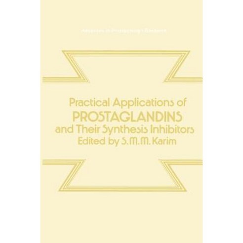 Practical Applications of Prostaglandins and Their Synthesis Inhibitors Paperback, Springer