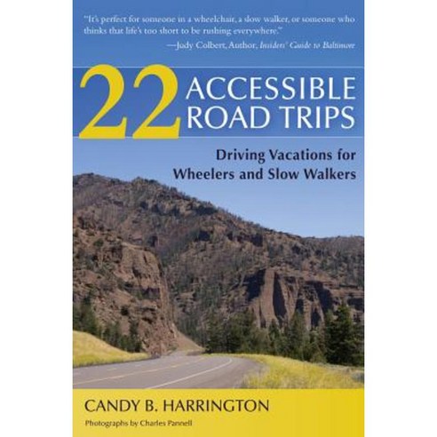 22 Accessible Road Trips: Driving Vacations for Wheelers and Slow Walkers Paperback, Demos Medical Publishing