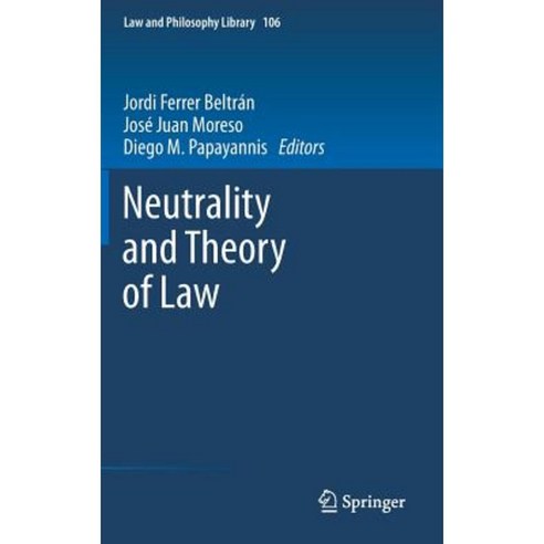 Neutrality and Theory of Law Hardcover, Springer