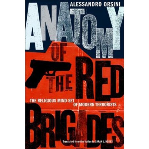 Anatomy of the Red Brigades: The Religious Mind-Set of Modern Terrorists Hardcover, Cornell University Press