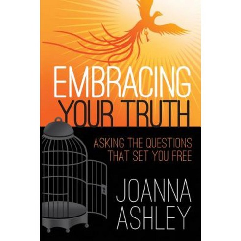 Embracing Your Truth: Asking the Questions That Set You Free Paperback, Dream Team Publishers