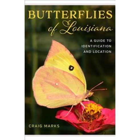 Butterflies of Louisiana: A Guide to Identification and Location Paperback, Louisiana State University Press