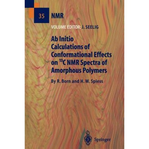 AB Initio Calculations of Conformational Effects on 13c NMR Spectra of Amorphous Polymers Paperback, Springer