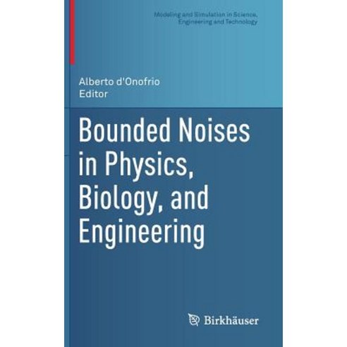 Bounded Noises in Physics Biology and Engineering Hardcover, Birkhauser