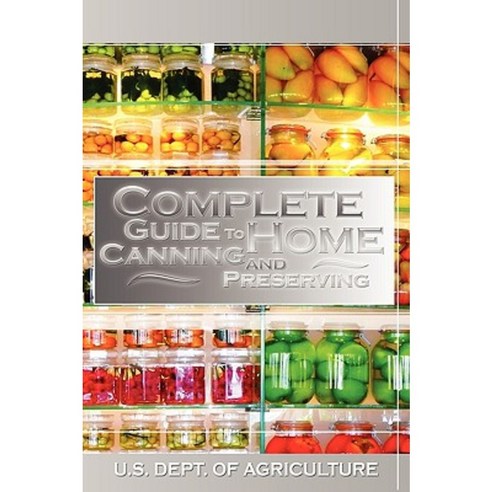 Complete Guide to Home Canning and Preserving Hardcover, www.bnpublishing.com