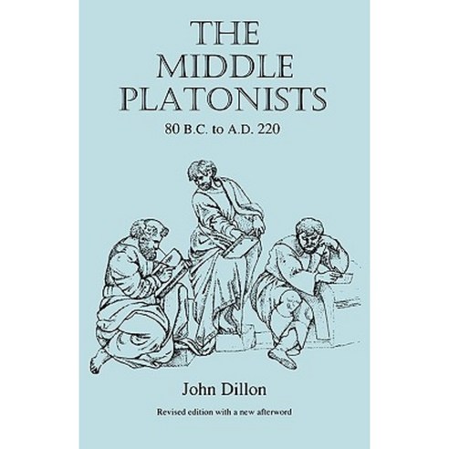 The Middle Platonists: 80 B.C. to A.D. 220 Paperback, Cornell University Press