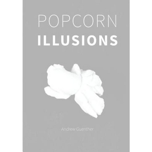 Popcorn Illusions Paperback, Lulu.com