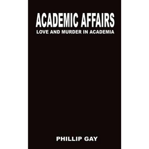Academic Affairs: Love and Murder in Academia Paperback, 1st Book Library