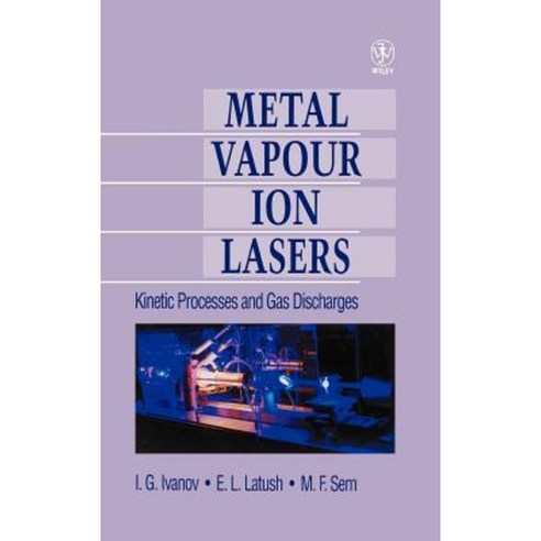 Metal Vapour Ion Lasers: Kinetic Processes and Gas Discharges Hardcover, Wiley