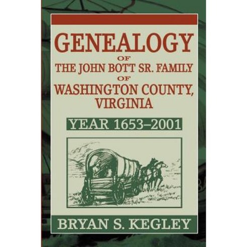 Genealogy of the John Bott Sr. Family of Washington County Virginia: Year 1653-2001 Paperback, Writers Club Press