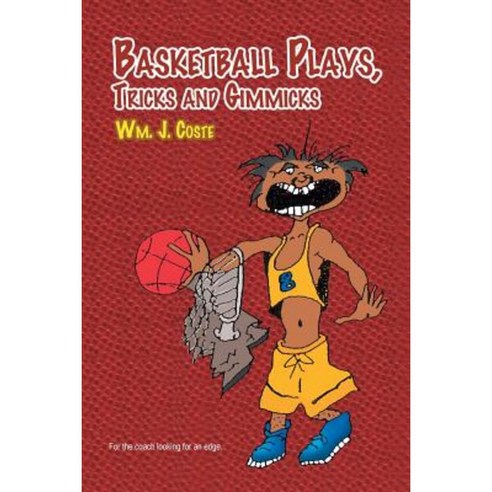 Basketball Plays Tricks and Gimmicks Paperback, Xlibris