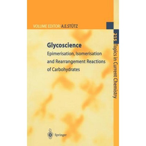 Glycoscience: Epimerisation Isomerisation and Rearrangement Reactions of Carbohydrates Hardcover, Springer