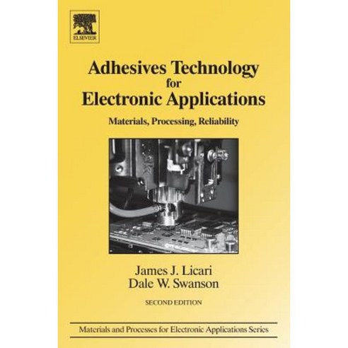 Adhesives Technology for Electronic Applications: Materials Processing Reliability Paperback, William Andrew
