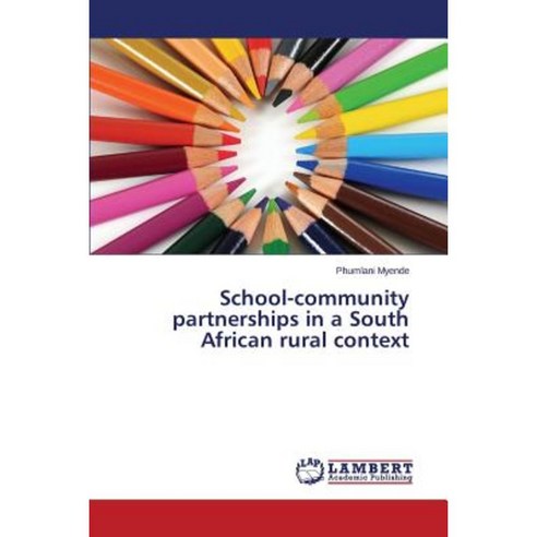 School-Community Partnerships in a South African Rural Context Paperback, LAP Lambert Academic Publishing