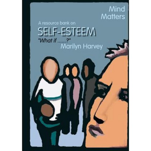 Mind Matters: Self Esteem Paperback, Lulu.com