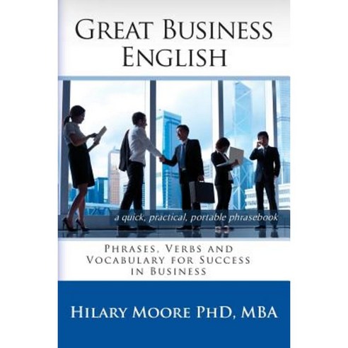 Great Business English: Phrases Verbs and Vocabulary for Speaking Fluent English Paperback, Diversity Publishing