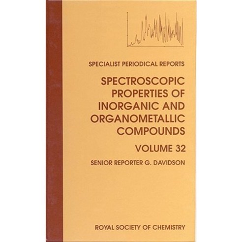 Spectroscopic Properties of Inorganic and Organometallic Compounds: Volume 32 Hardcover, Royal Society of Chemistry