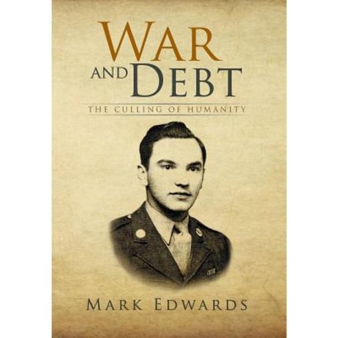 War and Debt: The Culling of Humanity Hardcover, Xlibris Corporation