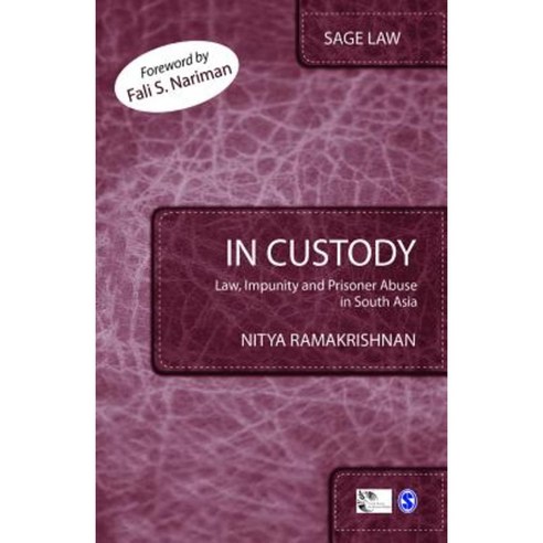 In Custody: Law Impunity and Prisoner Abuse in South Asia Hardcover, Sage Publications Pvt. Ltd
